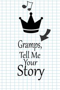 Gramps, I want to hear your story