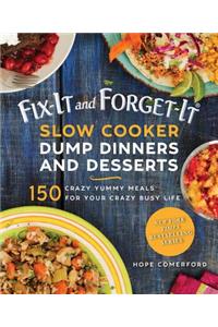 Fix-It and Forget-It Slow Cooker Dump Dinners and Desserts