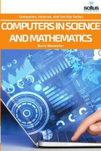 Computers in Science and Mathematics