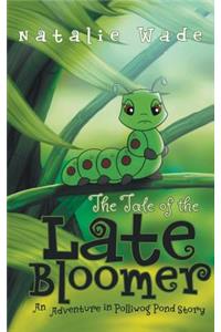 The Tale of the Late Bloomer