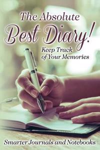 Absolute Best Diary! Keep Track of Your Memories
