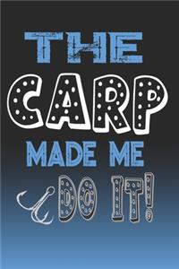 The Carp Made Me Do It!