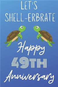 Let's Shell-erbrate Happy 49th Anniversary