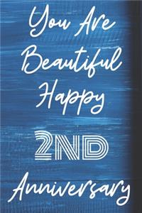 You Are Beautiful Happy 2nd Anniversary