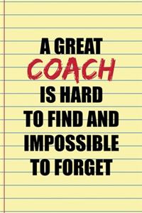 A Great Coach Is Hard To find And Impossible To Forget