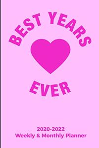 BEST YEARS EVER 2020-2022 Three Year Weekly & Monthly Gift Planner for Girls