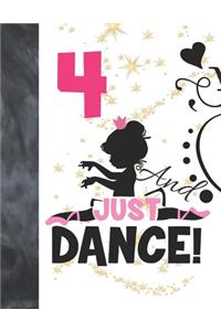 4 And Just Dance