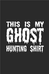 This Is My Ghost Hunting Shirt