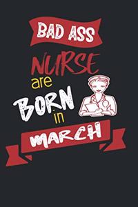 Bad Ass Nurses are Born in March