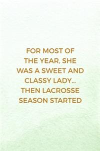 For Most Of The Year, She Was A Sweet And Classy Lady... Then Lacrosse Season Started