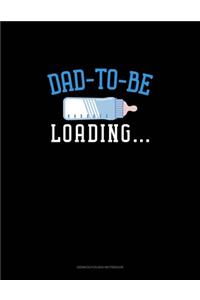 Dad To Be Loading