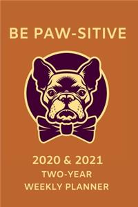 2020 & 2021 Two Year Weekly Planner For French Bulldog Owner - Cute Dog Pun Appointment Book Gift - Two-Year Agenda Notebook