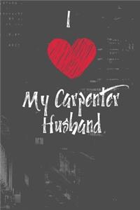 I Love My Carpenter Husband