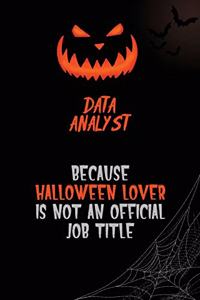 Data Analyst Because Halloween Lover Is Not An Official Job Title