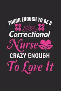 Tough enough to be a correctional nurse crazy enough to love it