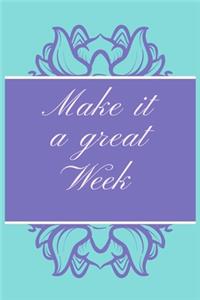Make it a great Week