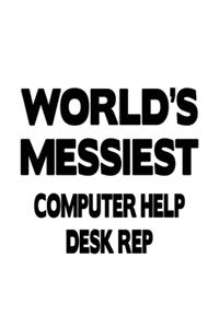 World's Messiest Computer Help Desk Rep