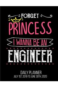 Forget Princess I Wanna Be An Engineer Daily Planner July 1st, 2019 To June 30th, 2020