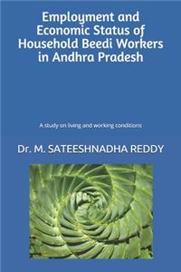 Employment and Economic Status of Household Beedi Workers in Andhra Pradesh