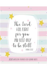 2020 Christian Planner with Sermon notes The Lord will Fight for you You need only to be still