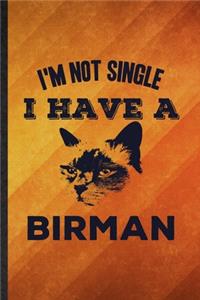 I'm Not Single I Have a Birman