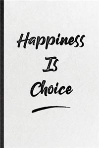 Happiness Is Choice