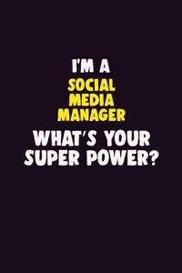 I'M A Social media manager, What's Your Super Power?