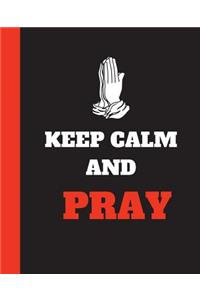 Keep Calm And Pray