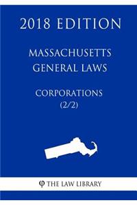 Massachusetts General Laws - Corporations (2/2) (2018 Edition)