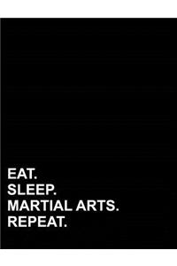 Eat Sleep Martial Arts Repeat