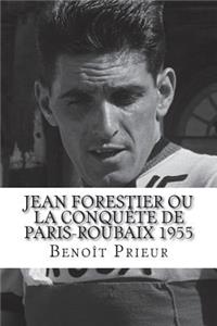 Jean Forestier ou la conquête de Paris-Roubaix 1955