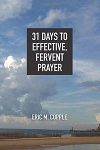 31 Days to Effective, Fervent Prayer