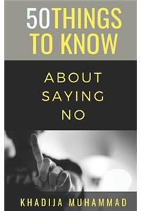 50 Things to Know About Saying No