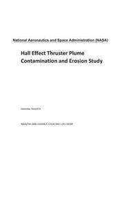 Hall Effect Thruster Plume Contamination and Erosion Study