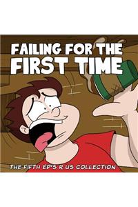 Failing for the First time