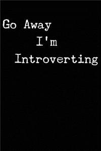 Go Away I'm Introverting
