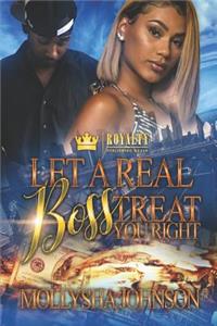 Let a Real Boss Treat You Right