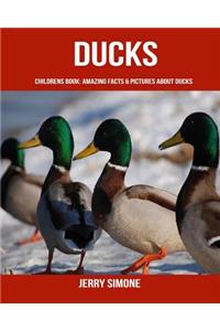 Childrens Book: Amazing Facts & Pictures about Ducks