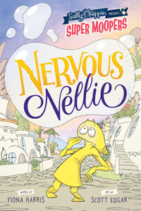 Super Moopers: Nervous Nellie