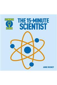 The 15-Minute Scientist