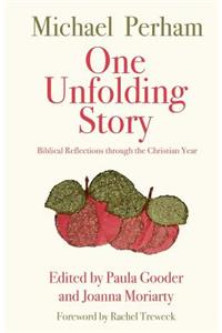 One Unfolding Story: Biblical Reflections Through the Christian Year
