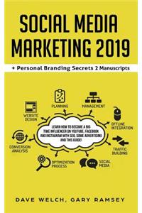 Social Media Marketing 2019 + Personal Branding Secrets 2 Manuscripts: Learn How to Become a Big Time Influencer on Youtube, Facebook and Instagram with Seo, Some Advertising and This Guide!