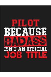 Pilot Because Badass Isn't an Official Job Title