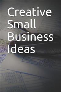 Creative Small Business Ideas