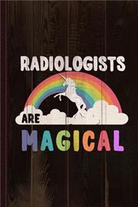 Radiologists Are Magical Journal Notebook