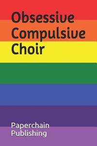 Obsessive Compulsive Choir