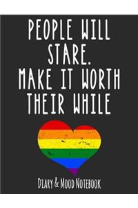 People Will Stare. Make It Worth Their While
