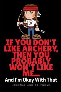If You Don't Like Archery, Then You Probably Won't Like Me... and I'm Okay with That