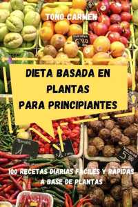 Dieta Basada En Plantas Para Principiantes