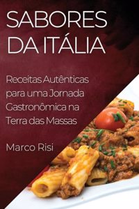 Sabores da Itália: Receitas Autênticas para uma Jornada Gastronômica na Terra das Massas